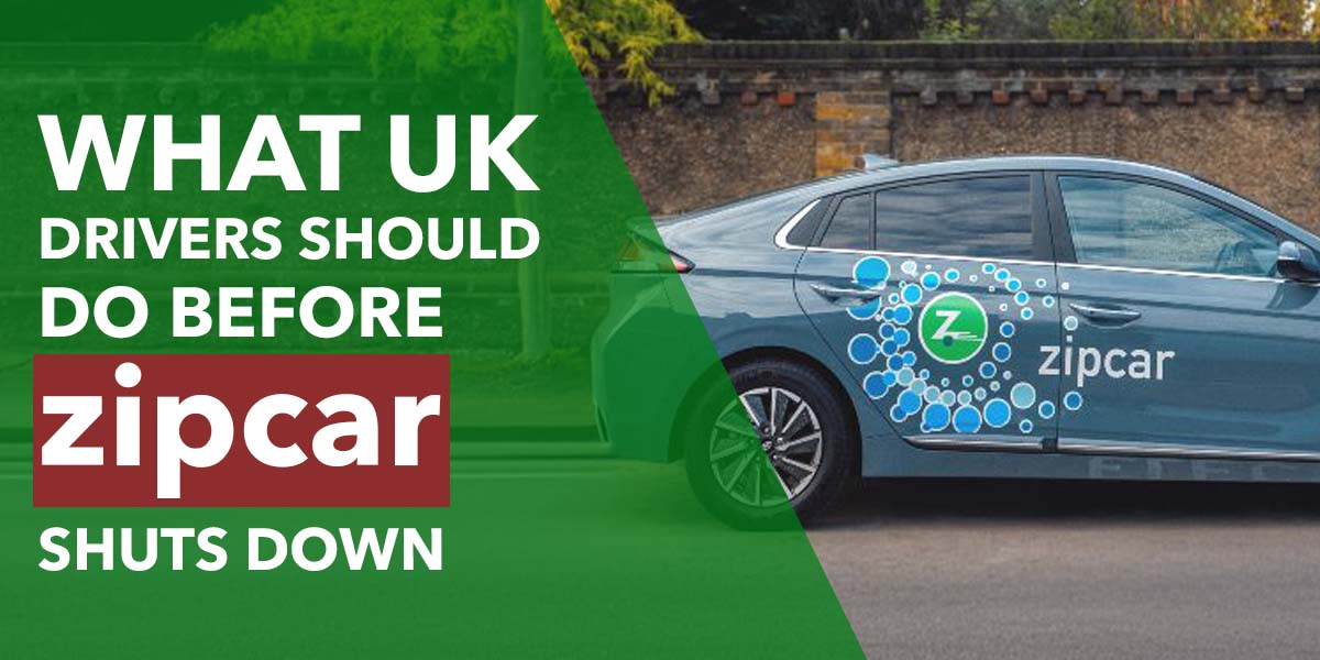 UK Zipcar vehicle parked with text ‘What UK Drivers Should Do Before Zipcar Shuts Down